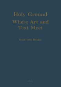 Holy Ground: Where Art and Text Meet - Studies in the Cultural History of India