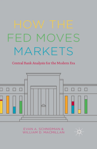 How the Fed Moves Markets{ Central Bank Analysis for the Modern Era