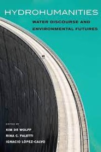 Hydrohumanities
Water Discourse and Environmental Futures (Edition 1)