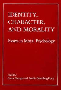 Identity, character, and morality : essays in moral psychology