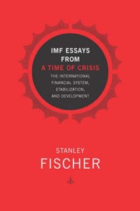 IMF essays from a time of crisis : the international financial system, stabilization, and development