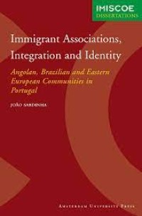 Immigrant Associations, Integration and Identity
Angolan, Brazilian and Eastern European Communities in Portugal