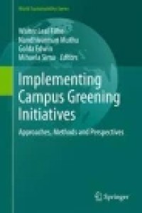Implementing Campus Greening Initiatives: Approaches, Methods and Perspectives
