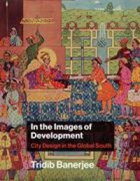 Image of In the Images of Development: City Design in the Global South