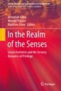 In the Realm of the Senses: Social Aesthetics and the Sensory Dynamics of Privilege