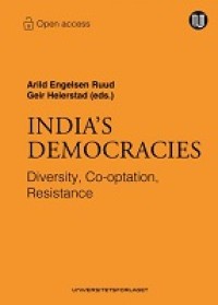 India’s democracies: Diversity, Co-optation, Resistance