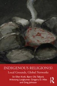 Indigenous Religion(s) Local Grounds, Global Networks