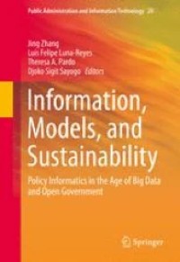 Information, Models, and Sustainability
Policy Informatics in the Age of Big Data and Open Government