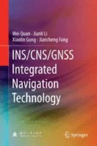 INS/CNS/GNSS Integrated Navigation Technolog