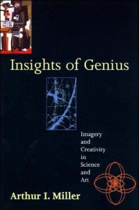 Insights of genius : imagery and creativity in science and art