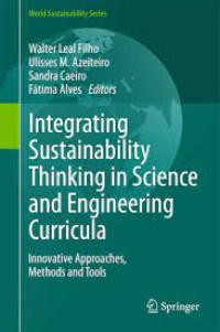 Integrating Sustainability Thinking in Science and Engineering Curricula
Innovative Approaches, Methods and Tools