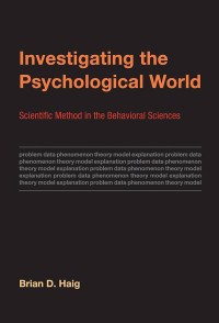 Investigating the Psychological World: Scientific Method in the Behavioral Sciences