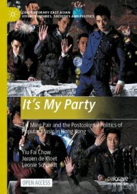 It’s My Party = Tat Ming Pair and the Postcolonial Politics of Popular Music in Hong Kong