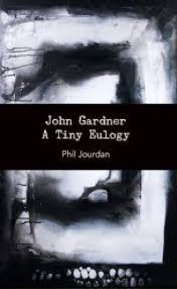 John Gardner: A Tiny Eulogy