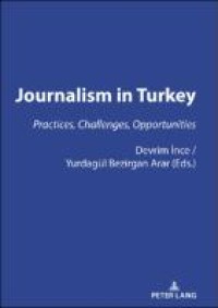Image of Journalism in Turkey: Practices, Challenges, Opportunities