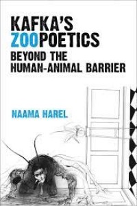 Kafka's Zoopoetics : Beyond the Human-Animal Barrier