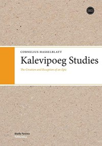 Kalevipoeg Studies : The Creation and Reception of An Epic