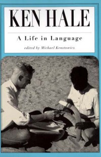 Ken Hale: A Life in Language