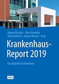 Krankenhaus-Report 2019 = Das digitale Krankenhaus