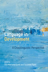 Language in development :a crosslinguistic perspective