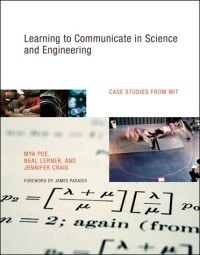 Learning to communicate in science and engineering : Case Studies from MIT