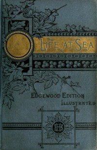 Life at sea, or, 