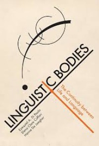 Linguistic bodies :the continuity between life and language