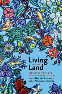 Living on the Land
Indigenous Women's Understanding of Place