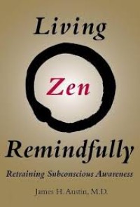 Living Zen Remindfully: Retraining Subconscious Awareness