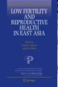 Low Fertility and Reproductive Health in East Asia
