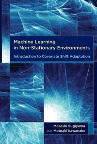 Machine learning in non-stationary environments :introduction to covariate shift adaptation