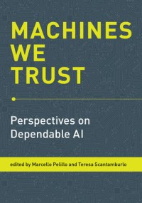 Machines we trust :perspectives on dependable AI