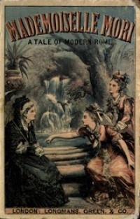 Image of Mademoiselle Mori : a tale of modern Rome..