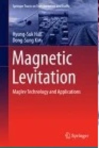 Magnetic Levitation; Maglev Technology and Applications