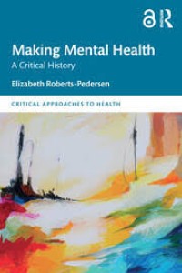 Making Mental Health : A Critical History