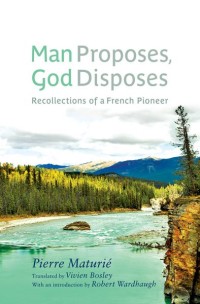 Man Proposes, God Disposes
Recollections of a French Pioneer