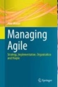 Managing Agile: Strategy, Implementation, Organisation and People