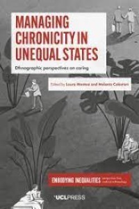 Managing Chronicity in Unequal States
Ethnographic perspectives on caring