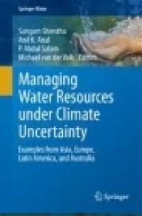 Managing Water Resources under Climate Uncertainty: Examples from Asia, Europe, Latin America, and Australia