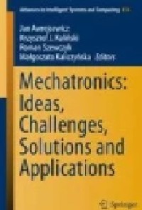 Mechatronics : Ideas, Challenges, Solutions and Applications