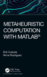 Metaheuristic computation with MATLAB®