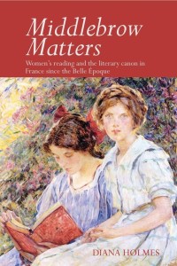 Middlebrow Matters : Women's reading and the literary canon in France since the Belle Époque