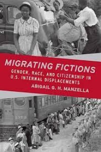 Migrating Fictions : Gender, Race, and Citizenship in U.S. Internal Displacements