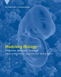 Modeling biology :structures, behavior, evolution