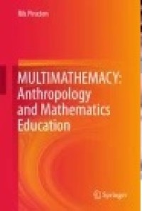 MULTIMATHEMACY: Anthropology and Mathematics Education