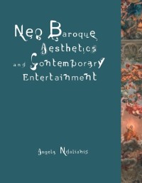 Neo-Baroque Aesthetics and Contemporary Entertainment