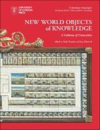 New World Objects of Knowledge : A Cabinet of Curiosities
