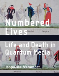 Numbered lives :life and death in quantum media