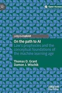 On the path to AI = Law’s prophecies and the conceptual foundations of the machine learning age