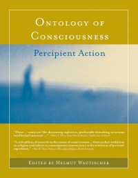 Ontology of consciousness :percipient action